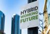 A sign that says Hybrid Working Future